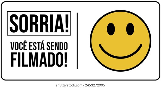 PLACA SORRIA! VOCÊ ESTÁ SENDO FILMADO! Translated SMILE! YOU'RE BEING FILMED! SIGN. Vector for Security Camera.