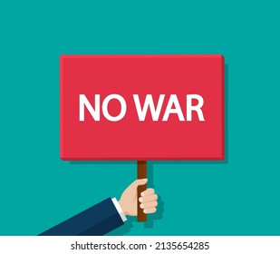 Placard no war. Hand holding placard with no war. Poster for peace in hand of man. Sign of protest. Banner against military and conflict. Freedom concept. Vector.
