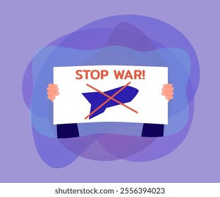 Placard with phrase stop war in human hands. Person holding poster with crossed out missile flat vector illustration. Banner for demonstration or protest. Freedom, nation, peace concept