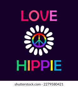 Placard with white daisy, hippie sign in rainbow color and love hippie slogan on black background for shirt fashion or bag print, hippy party and other design