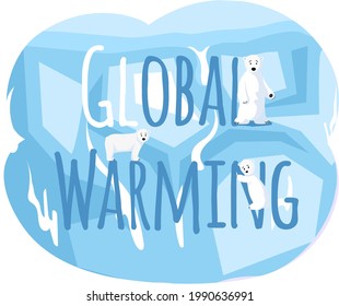 Placards and posters design of global warming and climate change. Inscription global warming on ice background. Polar bears standing and hanging on letters of inscription. Melting glaciers concept