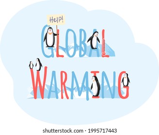 Placards and posters design of global warming and climate change. Colorful inscription, lettering global warming. Penguins standing on letters of inscription. Cute family of penguins asking for help