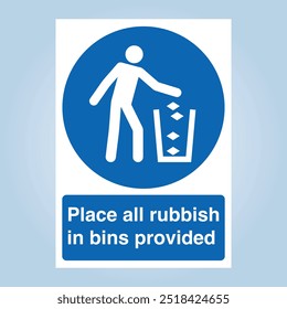 PLACE ALL RUBBISH IN BINS PROVIDED sign. Just print and use. Editable EPS 10 vector graphic isolated on white background.