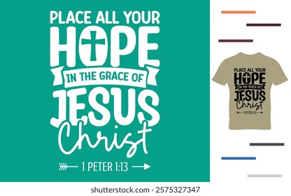 Place all your hope in the grace of jesus christ