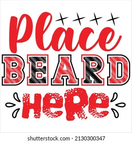 Place Beard Here t-shirt design, vector file.