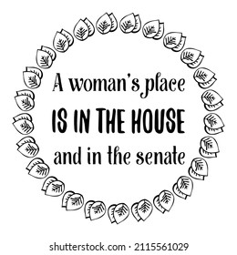  El lugar de la mujer está en la casa y en el senado. lenguaje vectorial aislado
