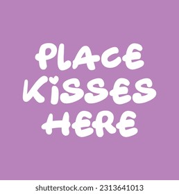 place kisses here t shirt design, vector file.