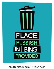 Place Rubbish In Bins Provided (Flat Style Vector Illustration Sign Notice Poster Design)