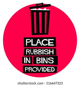 Place Rubbish In Bins Provided (Flat Style Vector Illustration Sign Notice Poster Design)