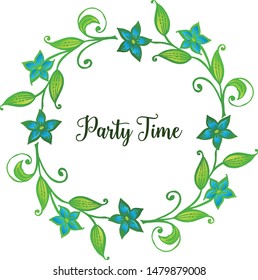 Place for text of party time, with green leaves and blue flower frame bright. Vector