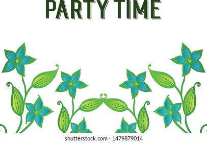 Place for text of party time, with green leaves and blue flower frame bright. Vector