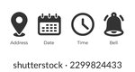 Place, Time, Date and Notification line icons. Calendar, address location pointer and alarm bell. Notice alert, business schedule and office time clock. Location place, date reminder. Vector
