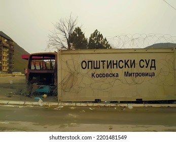 Place Of Violent Civil Unrest In Serbian Part Of Kosovska Mitrovica, Kosovo. March 2008.