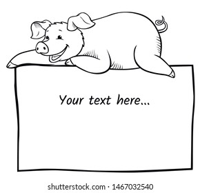 Place your text here. Cute pig lays on the banner and smiles. Coloring page.