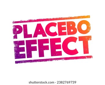 Placebo Effect - when a person's physical or mental health appears to improve after taking a placebo or 'dummy' treatment, text concept stamp