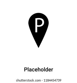 Placeholder icon vector isolated on white background, logo concept of Placeholder sign on transparent background, filled black symbol