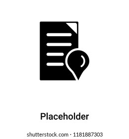 Placeholder icon  vector isolated on white background, logo concept of Placeholder  sign on transparent background, filled black symbol
