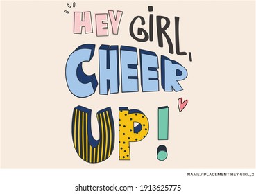 Placement print with slogan hey cheer up girl on the beige background