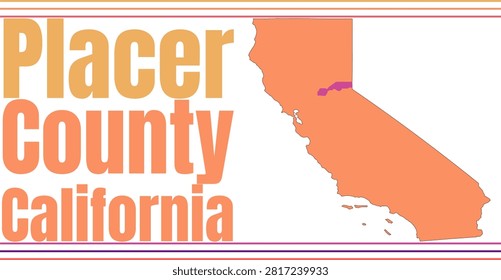 Placer County California Highlighted on State Map