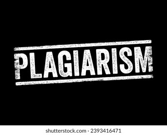 Plagiarism is the fraudulent representation of another person's ideas or expressions as one's own original work, text concept stamp