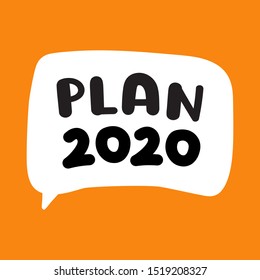 Plan 2020. Hand drawn vector lettering illustration on yellow background. 
