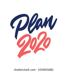  Plan 2020. Vector illustration. Calligraphy lettering on white background.