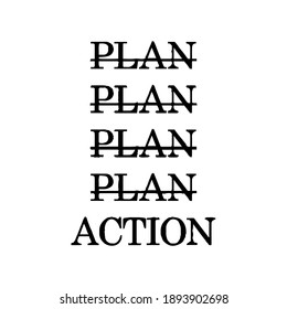 plan plan action  Ink illustration. Modern brush calligraphy. Isolated on white background.