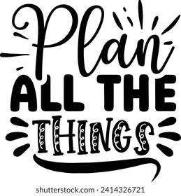 Plan all the things Design