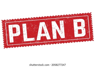 Plan B grunge rubber stamp on white background, vector illustration