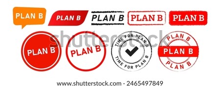 plan b rubber stamp and speech bubble label sticker sign for decision strategy