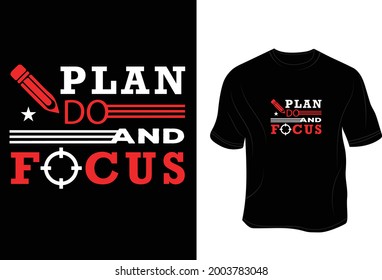 Plan do and focus T - Shirt, Unisex.