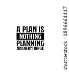 A plan is nothing planning is everything.Hand drawn typography poster design. Premium Vector.