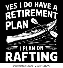 I plan on rafting Graphic design for Rafting Lovers