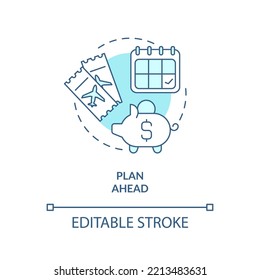 Plan Travel Ahead Turquoise Concept Icon. Booking Early. Budget Trip Tip Abstract Idea Thin Line Illustration. Isolated Outline Drawing. Editable Stroke. Arial, Myriad Pro-Bold Fonts Used