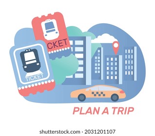 Plan trip flat composition with cityscape taxi train tickets vector illustration