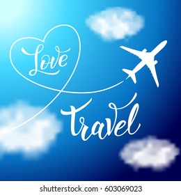 Plane in the clouds with heart-shaped smoke trail on the blue sky. Original handwritten text Love Travel.  Illustration for logotypes, posters,  print and web projects.