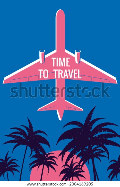 Plane in the sky, palms, sunset. Time to Travel\
Vintage Summer Holiday poster, banner. Vector illustration flat\
style retro