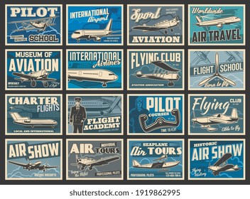 Planes, flying aircraft, flight aviation academy, vintage retro vector posters. Air travel and international airport, aviator and pilot aviation school, charter flights and historic airplanes museum