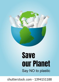 Planet Earth is filled with plastic debris: cups, bottles, tubes of toothpaste, straws for cocktails. The problem of environmental pollution. Text save our planet say no plastic. Zero waste.