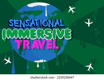 Planet Earth Graffiti with Immersive Travel text. Abstract modern street art Cartoon Space, cosmos. Vector illustration decoration performed in urban painting style.