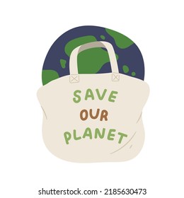 Planet Earth inside the reusable bag with "Save Our Planet" message on the bag isolated on white background. Concept of eco friendly, reuse. No plastic bag, zero waste. Flat vector illustration.