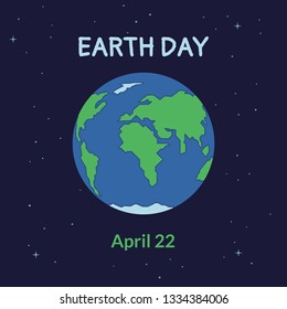 Planet Earth on the background of space and stars. Earth Day is April 22nd. Festive banner, postcard, poster in flat style. Vector illustration.