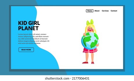 planet kid girl vector. child save planet, eco environment, world global care planet kid girl web flat cartoon illustration