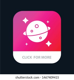 Planet, Saturn, Space Mobile App Button. Android and IOS Glyph Version. Vector Icon Template background