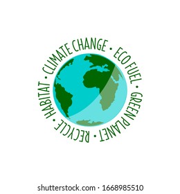 Planet symbol with text. Ecological gasoline, green planet, recycling, habitat and climate change. Ecology image.
