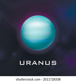 Planet Uranus. Vector 3d Realistic Space Planet in Space Starry Sky. Galaxy, Astronomy, Space Exploration Concept. Uranus Template Closeup