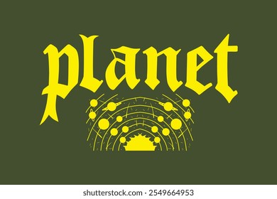 Planet vector illustration print with gothic lettering font, for graphic varsity, t shirt, poster print