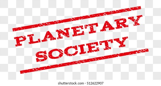 Planetary Society watermark stamp. Text tag between parallel lines with grunge design style. Rubber seal stamp with unclean texture. Vector red color ink imprint on a chess transparent background.