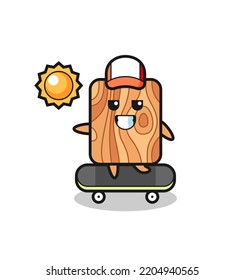 plank wood character illustration ride a skateboard , cute design