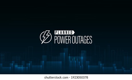 Planned Power Outage, blue poster with warning logo and city without electricity in digital style on background